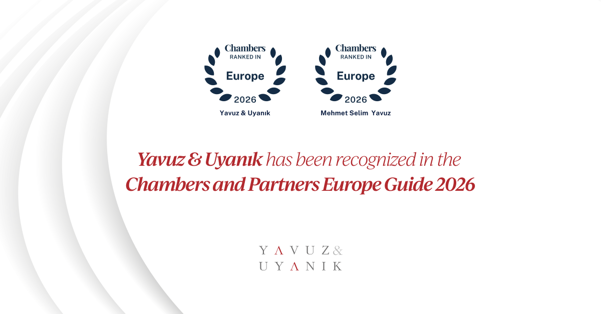 We are proud to announce that Yavuz & Uyanık has once again been recognized in the prestigious Chambers and Partners Europe Guide 2026.